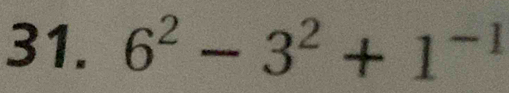 6^2-3^2+1^(-1)