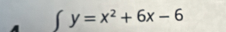 ∈t y=x^2+6x-6