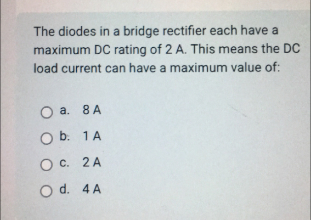 Solved: The diodes in a bridge rectifier each have a maximum DC rating ...