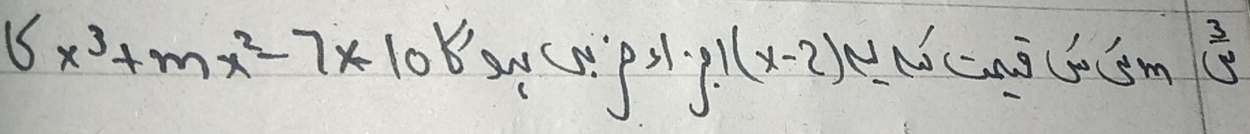 kx^3+mx^2-7* 10k'
(x-2) 1 NCng C5olsm B