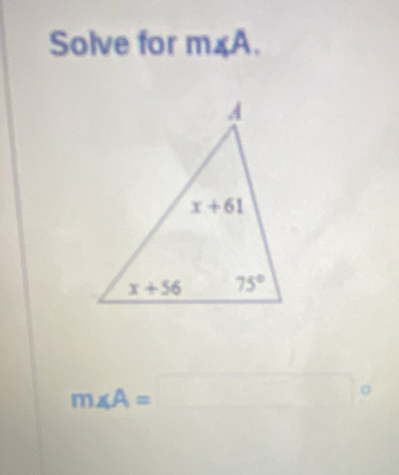 Solve for m∠ A.
m∠ A=□°