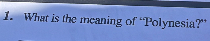 What is the meaning of “Polynesia?”
