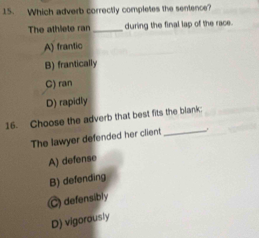 Solved: Which adverb correctly completes the sentence? The athlete ran ...