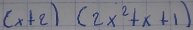 (x+2)(2x^2+x+1)