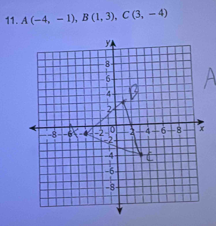 A(-4,-1), B(1,3), C(3,-4)