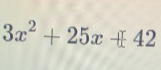 3x^2+25x + ∠ 42