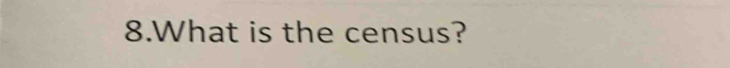 What is the census?