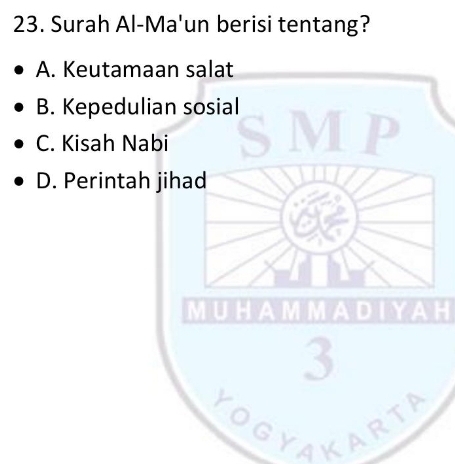 Surah Al-Ma'un berisi tentang?
A. Keutamaan salat
B. Kepedulian sosial
C. Kisah Nabi
D. Perintah jihad
3
YOGYAKARTA