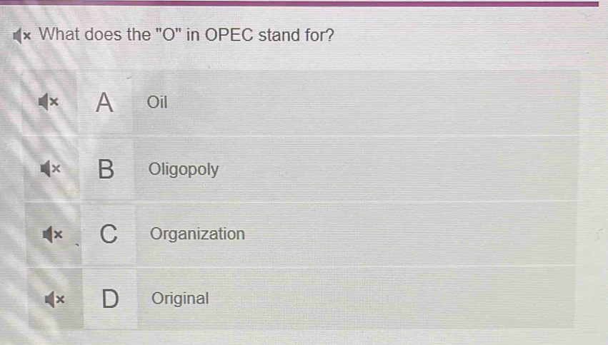 × What does the "O" in OPEC stand for?