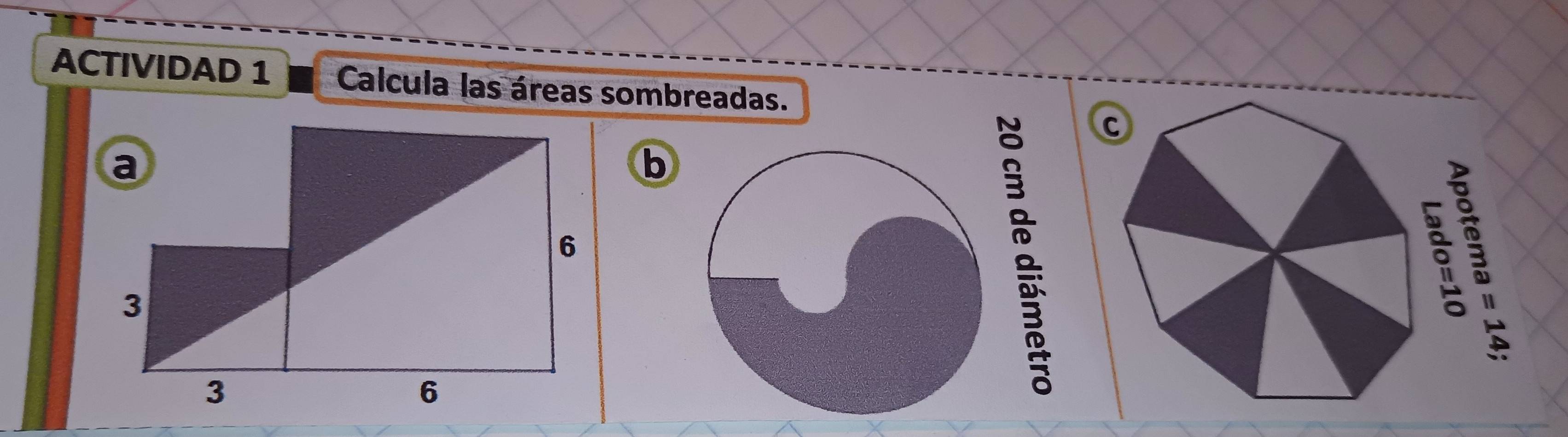 ACTIVIDAD 1 Calcula las áreas sombreadas.
C
b
i