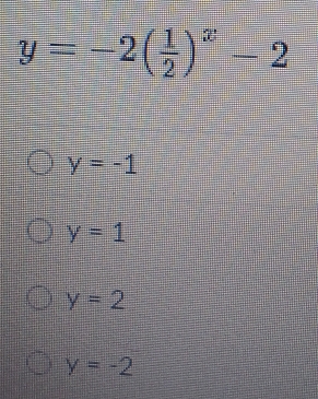 y=-2( 1/2 )^x-2
y=-1
y=1
y=2
y=-2