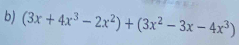 (3x+4x^3-2x^2)+(3x^2-3x-4x^3)