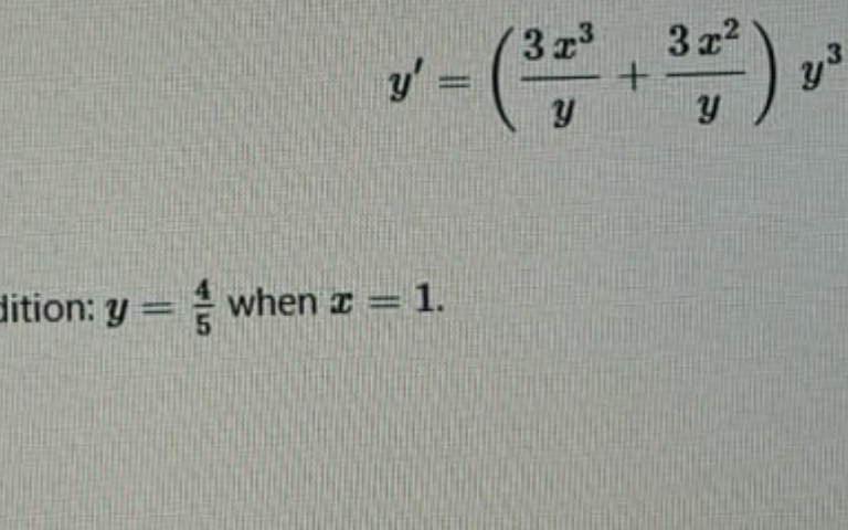 y'=( 3x^3/y + 3x^2/y )y^3
dition: y= 4/5  when x=1.