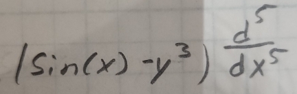 1sin (x)-y^3) d^5/dx^5 