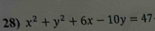 x^2+y^2+6x-10y=47