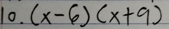 (x-6)(x+9)