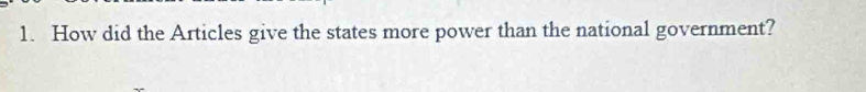 How did the Articles give the states more power than the national government?