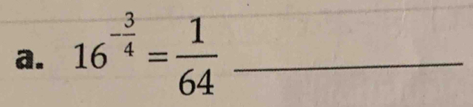 16^(-frac 3)4= 1/64  _