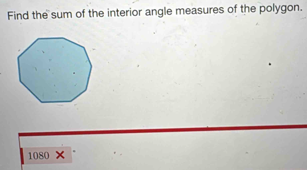 Find the sum of the interior angle measures of the polygon.
1080*