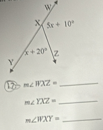 12 m∠ WXZ= _
_ m∠ YXZ=
_ m∠ WXY=