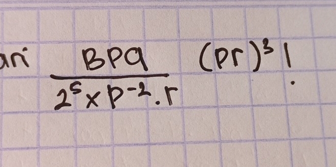 an  BPq/2^6* p^(-2)· r (Pr)^3!