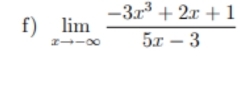 limlimits _xto -∈fty  (-3x^3+2x+1)/5x-3 