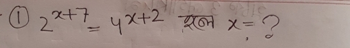 2^(x+7)=4^(x+2) sxon x= ?