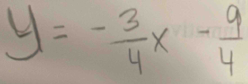 y=- 3/4 x- 9/4 