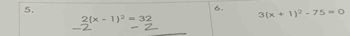 3(x+1)^2-75=0
2(x-1)^2=32