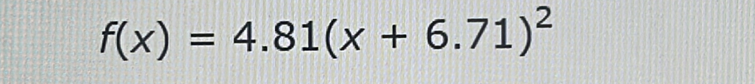 f(x)=4.81(x+6.71)^2