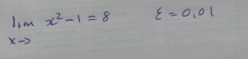 limlimits _xto x^2-1=8
varepsilon =0.01