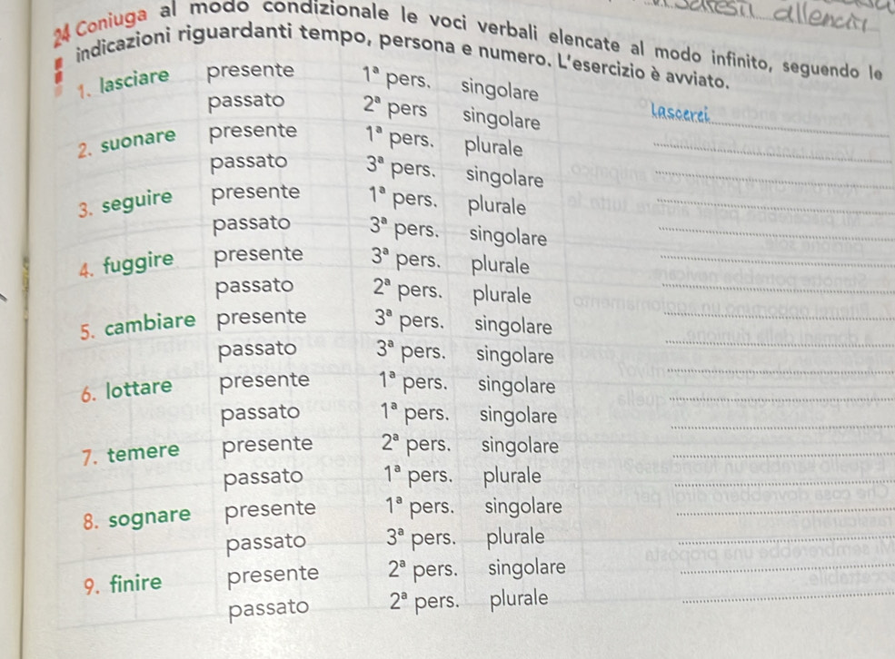 Coniuga al modo condizionale le voci verbali elen le
ioni riguardanti tempo,