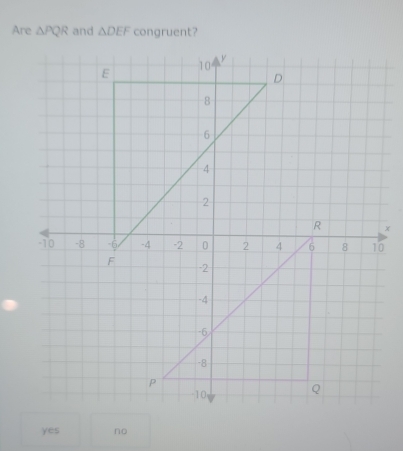 Are △ PQR and △ DEF
yes no