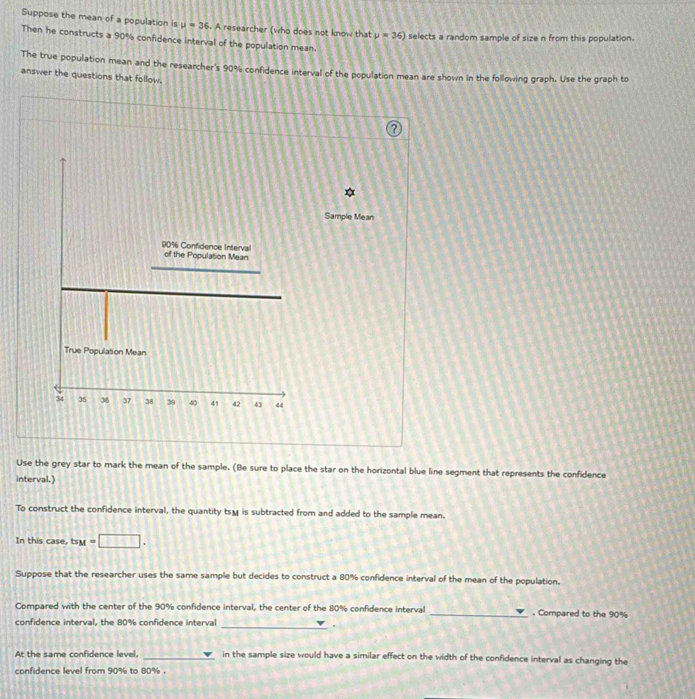 Solved: Suppose the mean of a population is mu =36. A researcher (who ...