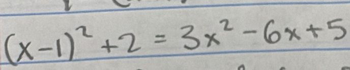 (x-1)^2+2=3x^2-6x+5