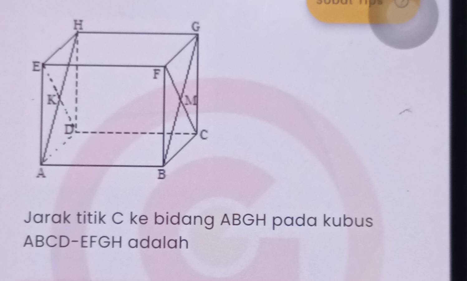 Jarak titik C ke bidang ABGH pada kubus
ABCD-EFGH adalah