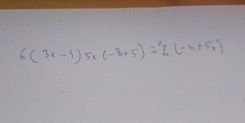 6(3x-4)5x(-3+5)=76(-6+5x)