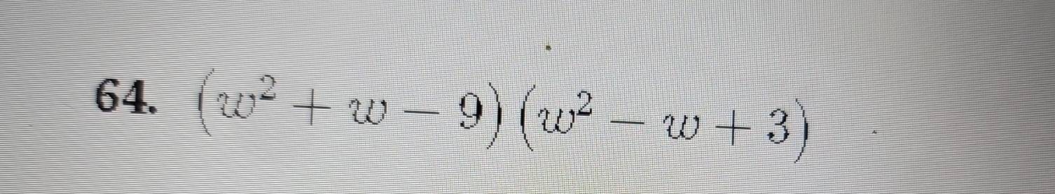 (w^2+w-9)(w^2-w+3)