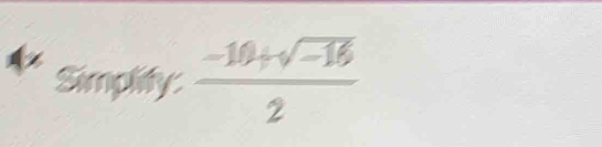 Simplify:  (-10+sqrt(-16))/2 