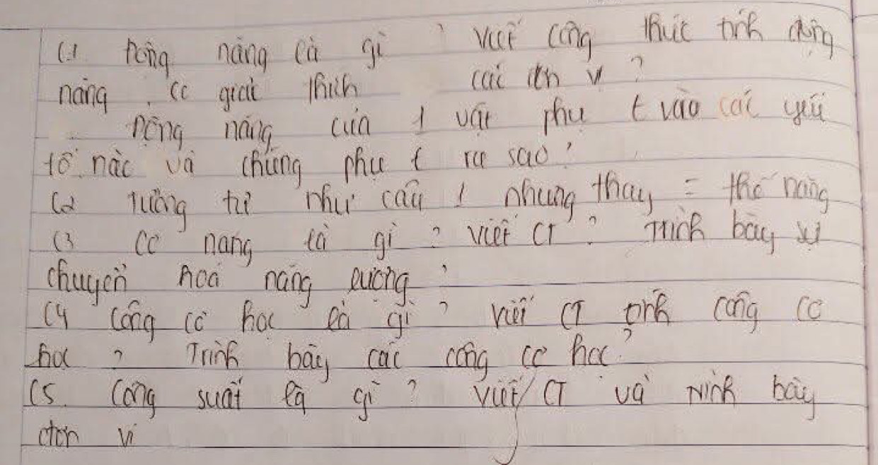 (1hong náng (ù gì Ví cāng tuc tro doing 
nong cc giai hich cai nv? 
nèng náng (in 1 vái phu tváo cai yu 
t0 nàc và chíng mhu t re sao? 
(a Tuáng tì mu cái / hung thay the noing 
(3 cc náng tà gì? Viet Cr? Tink bag xi 
chugen nod náng qucng 
cy cóng cc ha eà gì rùi ì th cong cc 
ha? Tk bag cau cáng cc ha? 
(s ong suai fg gi vu C vá mink bag 
cton w