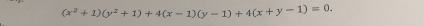 (x^2+1)(y^2+1)+4(x-1)(y-1)+4(x+y-1)=0.