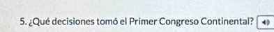 ¿Qué decisiones tomó el Primer Congreso Continental?