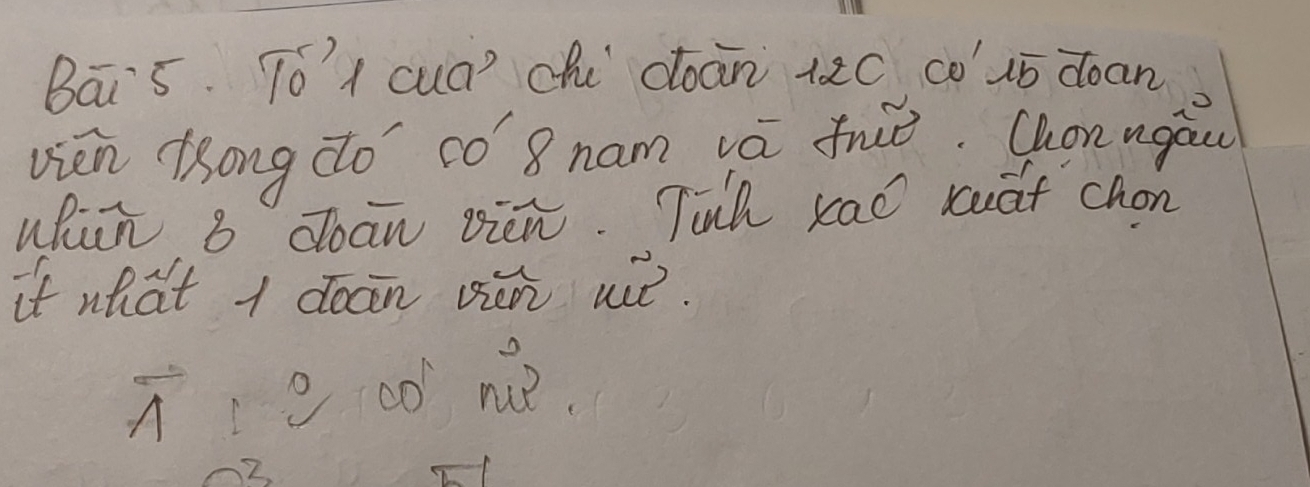 Bais. Tó' cuà) ch dààn 12ó couó doan 
vièn lRong do'có8 nam vá frié. Chonngáu 
whun 8 cóān sién. Tuh xao xuat chon 
it what 1 doon vién ue. 
ecó me 
2