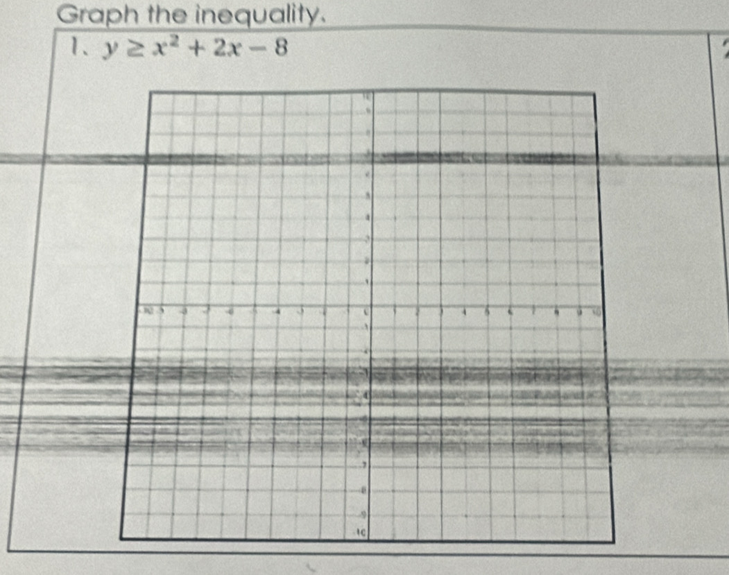 Graph the inequality. 
1. y≥ x^2+2x-8