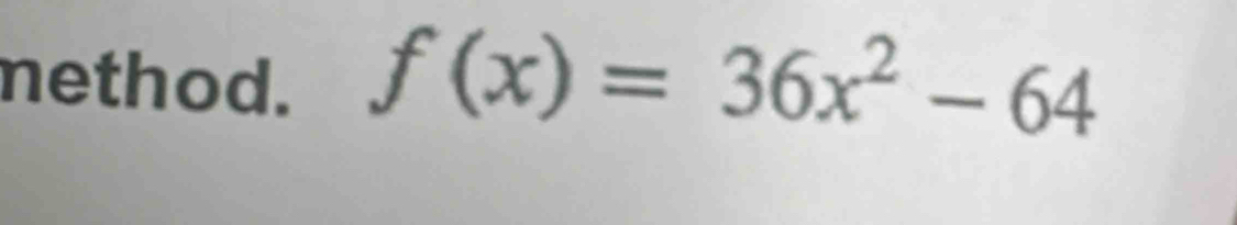 nethod. f(x)=36x^2-64