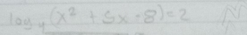 log _4(x^2+5x-8)=2