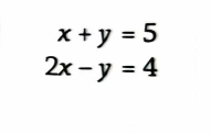 x+y=5
2x-y=4