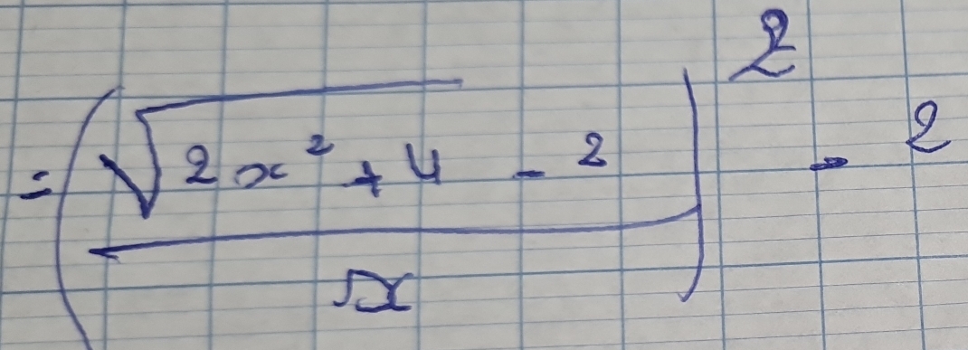 =( (sqrt(2x^2+4)-3)/x )^2-2