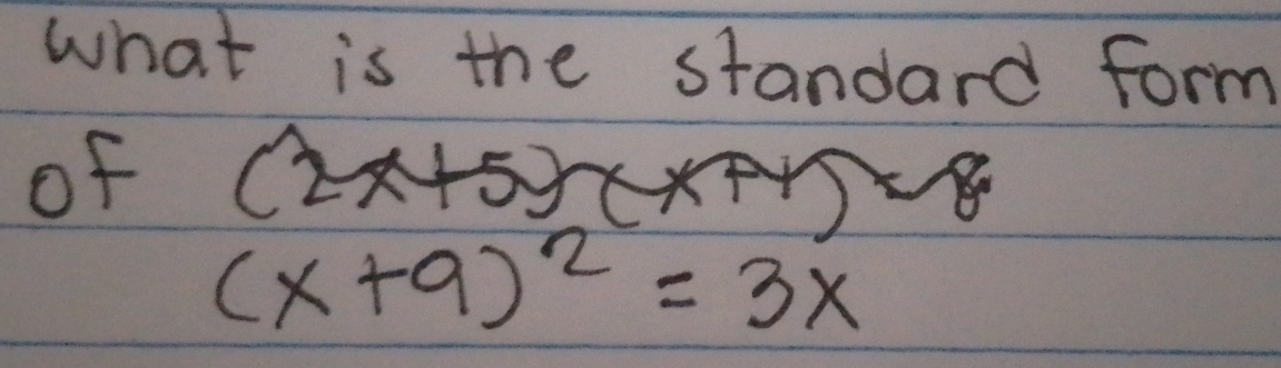 what is the standard form 
of
-5)
(x+9)^2=3x