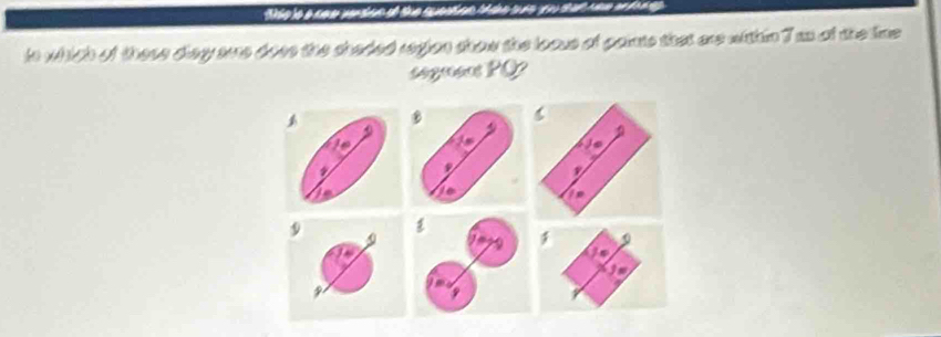 in which of these diag ame does the cheded region show the loous of paints that are within 7 as of the line 
segr PQP
9
0
Us 
in
9